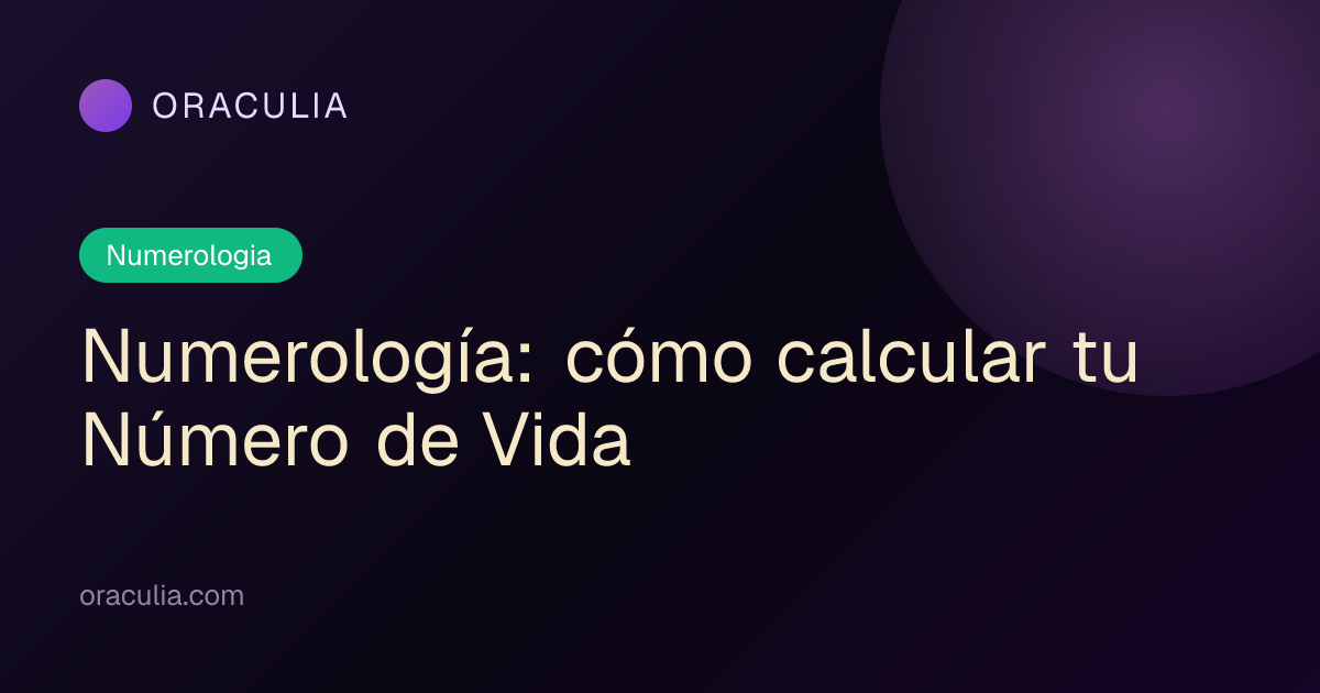 Numerología: cómo calcular tu Número de Vida